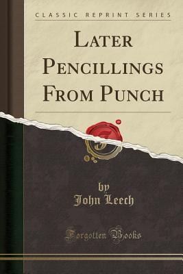 Download Later Pencillings from Punch (Classic Reprint) - John Leech | PDF