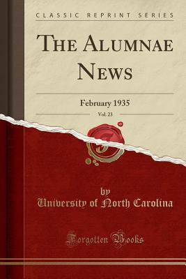 Read The Alumnae News, Vol. 23: February 1935 (Classic Reprint) - University of North Carolina | PDF
