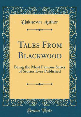 Download Tales from Blackwood: Being the Most Famous Series of Stories Ever Published (Classic Reprint) - H. Chalmers Roberts | ePub