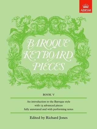 Read Online Baroque Keyboard Pieces, Book V (difficult): Difficult Bk. 5 (Baroque Keyboard Pieces (ABRSM)) - Richard Jones file in ePub