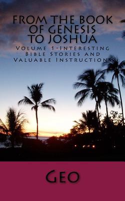 Download From the Book of Genesis to Joshua: Volume 1- Interesting Bible Stories and Valuable Instructions - GEO | ePub