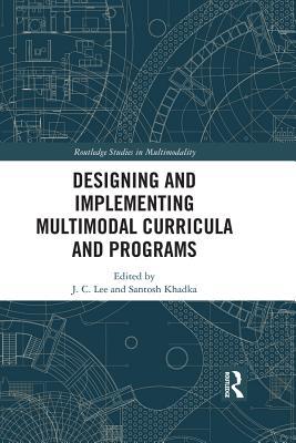 Download Designing and Implementing Multimodal Curricula and Programs - J C Lee | ePub