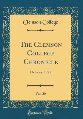 Read The Clemson College Chronicle, Vol. 20: October, 1921 (Classic Reprint) - Clemson College | ePub