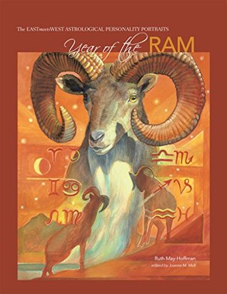 Read The Year of the Ram: The EAST Meets WEST Astrological Personality Portrait (The EAST Meets WEST Astrological Personality Portrait Series) - Ruth May-Hoffman | PDF