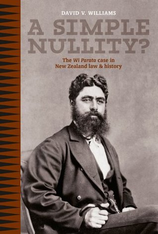 Download A Simple Nullity?: The Wi Parata Case in New Zealand Law & History - David V. Williams | PDF