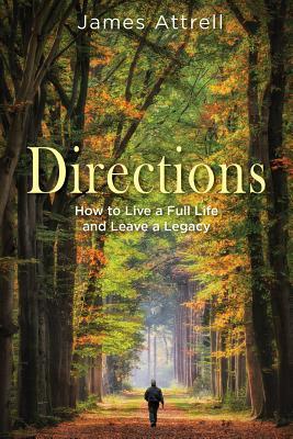 Read Directions: How to Live a Full Life and Leave a Legacy - James Attrell | PDF
