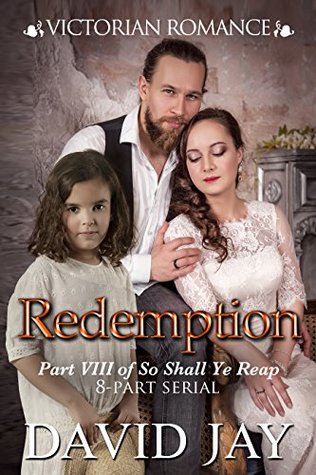 Read Redemption: Victorian Romance (So Shall Ye Reap Book 8) - David Jay | PDF