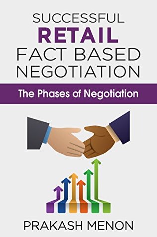 Read Successful Retail Fact Based Negotiation: The Phases of Negotiation - PRAKASH MENON | PDF