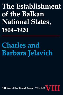 Read The Establishment of the Balkan National States, 1804-1920 - Charles Jelavich | ePub