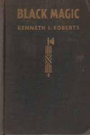 Download Black Magic: An Account of Its Beneficial Use in Italy, of Its Perversion in Bavaria, and of Certain Tendencies Which Might Necessitate Its Study in America - Kenneth L. Roberts | ePub