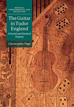 Download The Guitar in Tudor England: A Social and Musical History (Musical Performance and Reception) - Christopher Page file in ePub