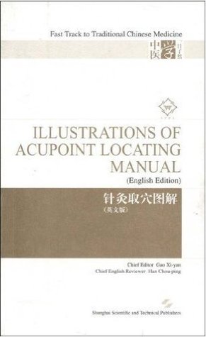 Full Download Illustrations of Acupoint Locating Manual by Gao Xiyan(Paperback),English,2009 - Gao Xiyan file in PDF