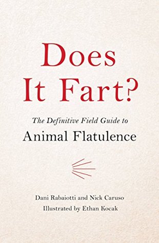 Download Does It Fart?: The Definitive Field Guide to Animal Flatulence - Nick Caruso file in PDF