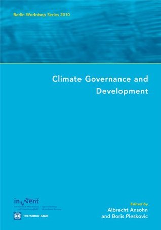 Full Download Climate Governance and Development (Berlin Workshop Series) - Boris Pleskovic | PDF