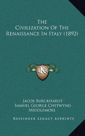 Full Download The Civilization of the Renaissance in Italy (1892) - Jacob Burckhardt file in PDF