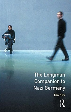 Full Download The Longman Companion to Nazi Germany (Longman Companions To History) - Tim Kirk file in PDF