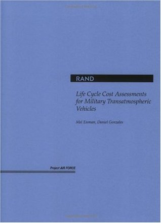 Read Life Cycle Cost Assessments for Military Transatmospheric Vehicles (Project Air Force) - Melvin Eisman | ePub