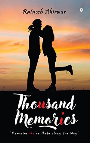 Read Thousand Memories : Memories We've Made along the Way - Ratnesh Ahirwar | ePub