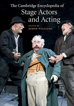 Full Download The Cambridge Encyclopedia of Stage Actors and Acting - Simon Williams file in ePub