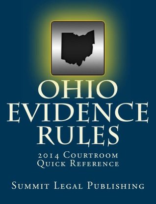 Read Ohio Evidence Rules Courtroom Quick Reference:2014 - Summit Legal Publishing | ePub