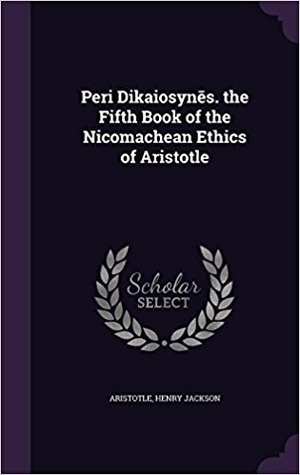 Read Peri Dikaiosynes. the Fifth Book of the Nicomachean Ethics of Aristotle - Aristotle | PDF
