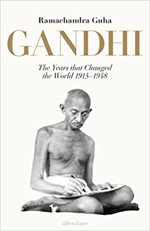 Read Gandhi 1914-1948: The Years That Changed the World - Ramachandra Guha | ePub