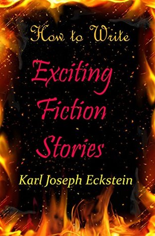 Download How to Write Exciting Fiction Stories (How to Write series) - Karl Eckstein | PDF