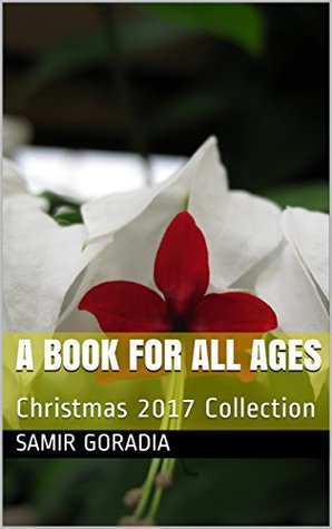 Read A Book for All Ages: Christmas 2017 Collection (A Year in Review) - Samir Goradia file in PDF