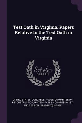 Download Test Oath in Virginia. Papers Relative to the Test Oath in Virginia - U.S. House of Representatives file in PDF