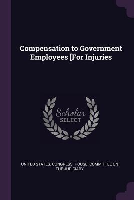 Full Download Compensation to Government Employees [for Injuries - U.S. House of Representatives file in PDF