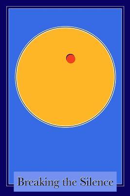 Read Breaking the Silence: Poems of Spiritual Luminescence - Steven J Gold | PDF