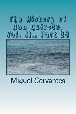 Full Download The History of Don Quixote, Vol. II., Part 34 - Miguel de Cervantes Saavedra file in ePub