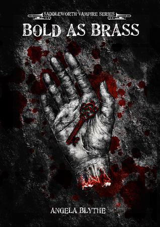 Read Online Bold As Brass: Book 4 of the Saddleworth Vampire Series - Angela Blythe file in PDF