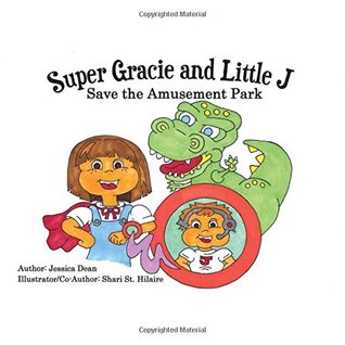 Full Download Super Gracie and Little J Save the Amusement Park - Jessica Dean file in ePub