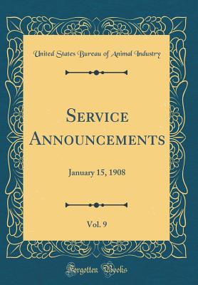 Full Download Service Announcements, Vol. 9: January 15, 1908 (Classic Reprint) - United States Bureau of Animal Industry file in ePub
