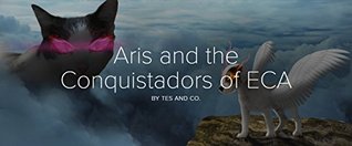 Read Aris and the Conquistadors of ECA: By Tes and Co. (Saving Dogmor Book 1) - Tes la geek | ePub