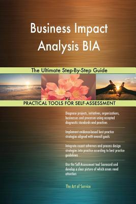 Read Online Business Impact Analysis BIA The Ultimate Step-By-Step Guide - Gerardus Blokdyk | ePub