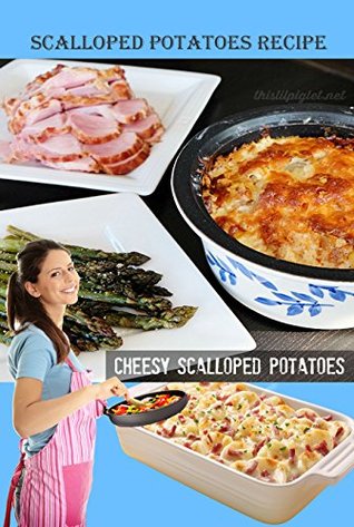 Download Scalloped Potatoes Recipe - Easy Potato Side Dish: CHESSY SCALLOPED POTATOES - Watik Ayu file in PDF