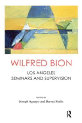 Read Online Wilfred Bion: Los Angeles Seminars and Supervision - Wilfred R Bion file in ePub