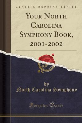 Download Your North Carolina Symphony Book, 2001-2002 (Classic Reprint) - North Carolina Symphony file in ePub