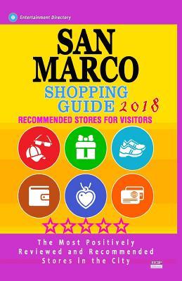 Read Online San Marco Shopping Guide 2018: Best Rated Stores in San Marco, California - Stores Recommended for Visitors, (Shopping Guide 2018) - Doug E Puzo file in PDF