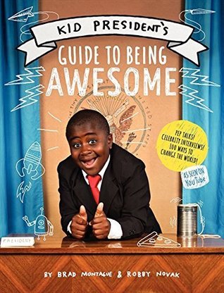 Download [ Kid President's Guide to Being Awesome Novak, Robby ( Author ) ]  Hardcover  2015 - Brad Montague & Robby Novak file in PDF