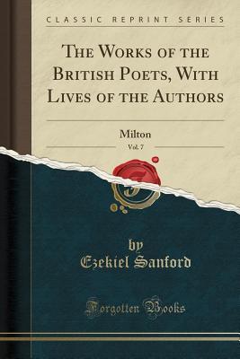 Read The Works of the British Poets, with Lives of the Authors, Vol. 7: Milton (Classic Reprint) - Robert Walsh | PDF