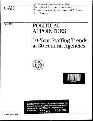Read Online Political Appointees: 10 Year Staffing Trends at 30 Federal Agencies - United States General Accountability Office file in PDF