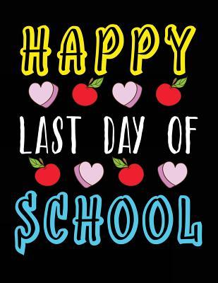 Read Online Happy Last Day of School: Thank You Teacher Gifts - 8.5x11 Journal Notebook -  file in PDF