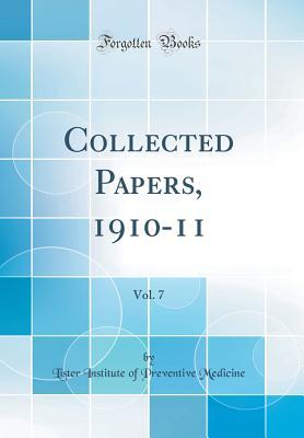 Full Download Collected Papers, 1910-11, Vol. 7 (Classic Reprint) - Lister Institute of Preventive Medicine file in PDF