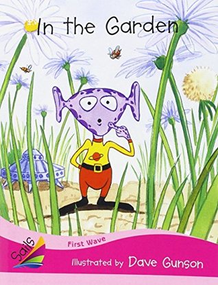 Read Online In The Garden (Rigby Sails First Wave Student Reader Set 2) - RIGBY | PDF