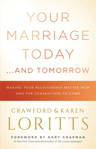 Download Your Marriage Todayand Tomorrow: Making Your Relationship Matter Now and for Generations to Come - Crawford W. Loritts Jr. | PDF