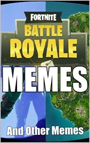 Full Download Memes: Fortnite Memes XL: Savage Funny Memes Included Too - Memes file in ePub