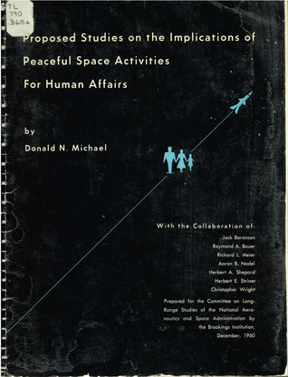 Download Proposed Studies on the Implications of Peaceful Space Activities For Human Affairs - Donald N. Michael | PDF